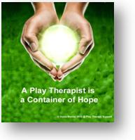 Play Therapists - Container of Hope